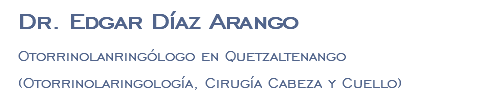 Dr. Edgar Díaz Arango Otorrinolanringólogo en Quetzaltenango (Otorrinolaringología, Cirugía Cabeza y Cuello)